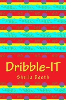 Paperback Dribble-IT: 50-word writing prompts for 366 days Book