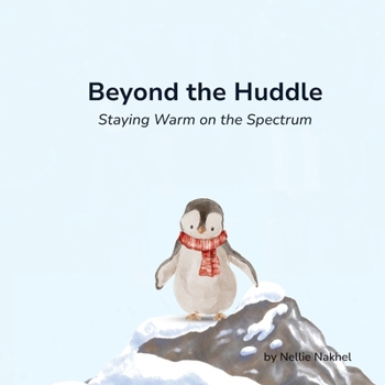 Paperback Beyond the Huddle - Staying Warm on the Spectrum [Large Print] Book