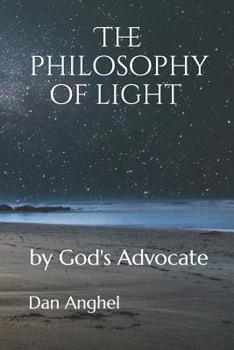 Paperback The Philosophy of Light: by God's Advocate Book