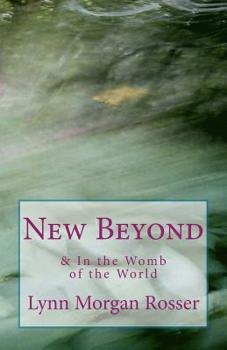 Paperback New Beyond & In The Womb of the World: Poems from the Heart of Special-Needs Parenting Book