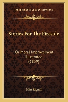 Paperback Stories For The Fireside: Or Moral Improvement Illustrated (1839) Book