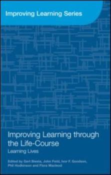 Hardcover Improving Learning through the Lifecourse: Learning Lives Book