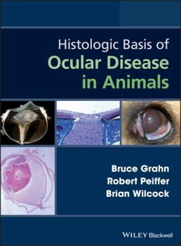 Hardcover Histologic Basis of Ocular Disease in Animals Book