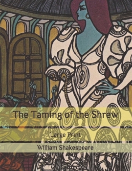 Paperback The Taming of the Shrew: Large Print Book