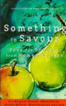 Paperback Something to Savour: Food for Thought from Women Writers Book