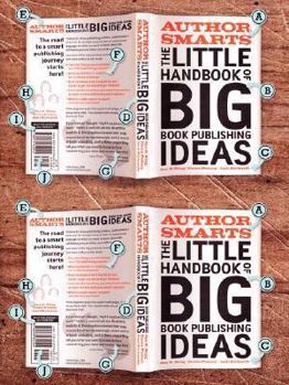 Paperback Author Smarts: The little handbook of big book publishing ideas Book