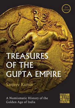 Hardcover Treasures of the Gupta Empire: A Numismatic History of the Golden Age of India Book