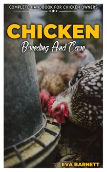 Paperback Chicken Breeding and Care: Complete Handbook for Chicken Owners Book