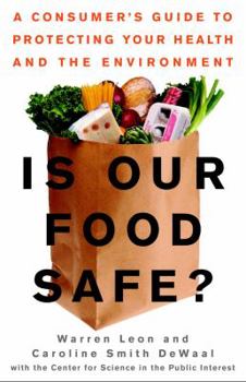 Paperback Is Our Food Safe?: A Consumer's Guide to Protecting Your Health and the Environment Book