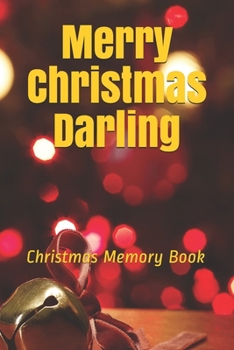 Merry Christmas Darling: Lined Notebook / Journal Gift / 120 Pages 6*9 Christmas Memory Gift Book