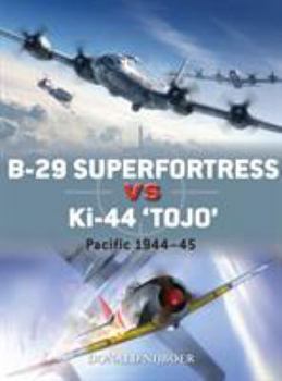 B-29 Superfortress vs Ki-44 "Tojo": Pacific Theater 1944–45 - Book #82 of the Osprey Duel