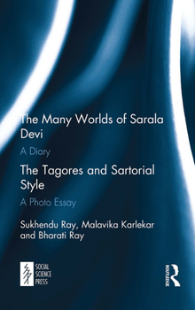 Paperback The Many Worlds of Sarala Devi: A Diary & the Tagores and Sartorial Style: A Photo Essay Book