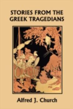 Paperback Stories from the Greek Tragedians (Yesterday's Classics) Book