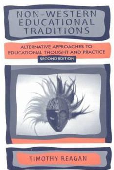 Paperback Non-Western Educational Traditions: Alternative Approaches to Educational Thought and Practice (Sociocultural, Political, and Historical Studies in Education) Book