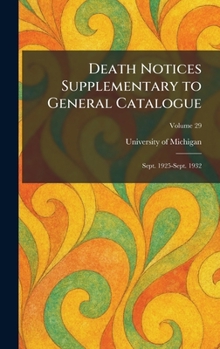 Hardcover Death Notices Supplementary to General Catalogue: Sept. 1925-Sept. 1932 Book