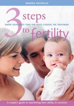 Paperback 3 Steps to Fertility: A Couple's Guide to Maximising Their Ability to Conceive Book