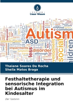 Festhaltetherapie und sensorische Integration bei Autismus im Kindesalter (German Edition)