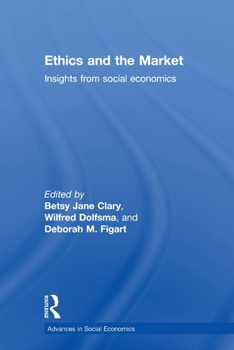 Paperback Ethics and the Market: Insights from Social Economics Book