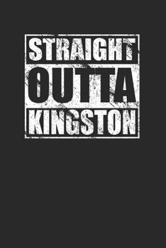 Paperback Straight Outta Kingston 120 Page Notebook Lined Journal for Kingston Pride and Style Book