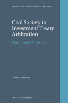 Hardcover Civil Society in Investment Treaty Arbitration: Status and Prospects Book