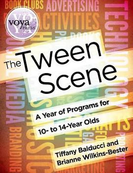 Paperback The Tween Scene: A Year of Programs for 10- To 14-Year Olds Book