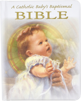 Hardcover A Catholic Baby's Baptismal Bible Book