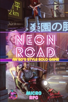 Paperback Neon Road: An 80s Style Solo Game Book