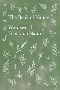 Paperback The Book of Nature;Wordsworth's Poetry on Nature Book