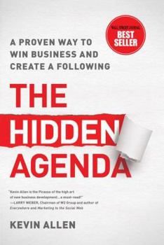 Hardcover Hidden Agenda: A Proven Way to Win Business & Create a Following Book
