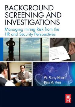 Paperback Background Screening and Investigations: Managing Hiring Risk from the HR and Security Perspectives Book