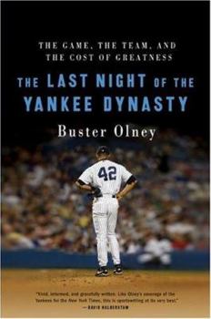 Hardcover The Last Night of the Yankee Dynasty: The Game, the Team, and the Cost of Greatness Book