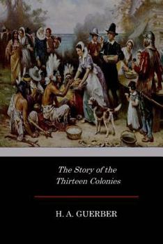 Paperback The Story of the Thirteen Colonies Book