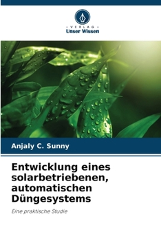 Paperback Entwicklung eines solarbetriebenen, automatischen Düngesystems [German] Book
