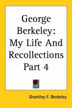 Paperback George Berkeley: My Life And Recollections Part 4 Book