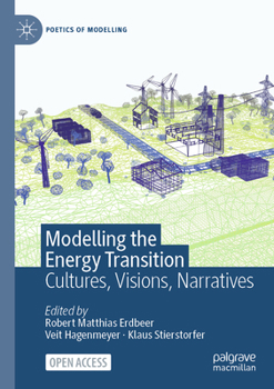 Modelling the Energy Transition : Cultures, Visions, Narratives