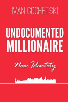 Paperback Undocumented Millionaire - New Identity Book