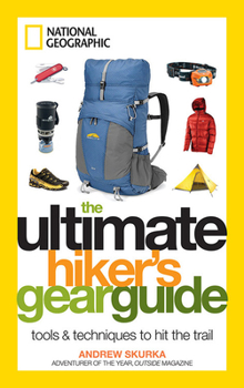 Paperback The Ultimate Hiker's Gear Guide: Tools & Techniques to Hit the Trail Book