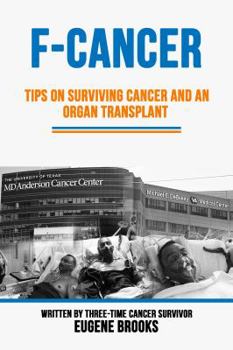 Paperback F-Cancer: Tips on Surviving Cancer and an Organ Transplant Book