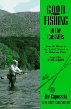 Paperback Good Fishing in the Catskills: From the Waters of the Capital District to the Delaware River Book