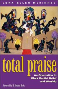 Paperback Total Praise: An Orientation to Black Baptist Belief and Worship Book