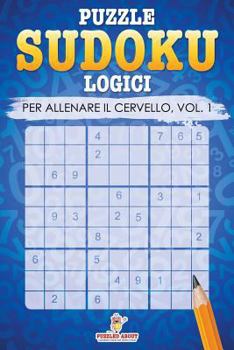 Paperback Puzzle Sudoku Logici Per Allenare Il Cervello, Vol.1 [Italian] Book