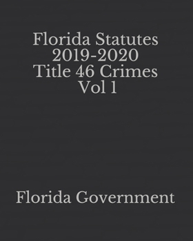 Paperback Florida Statutes 2019-2020 Title 46 Crimes Vol 1 [Large Print] Book