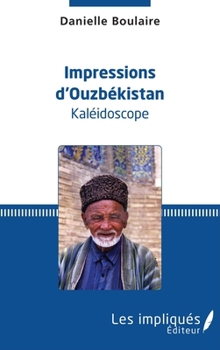 Paperback Impressions d'Ouzbékistan: Kaléidoscope [French] Book