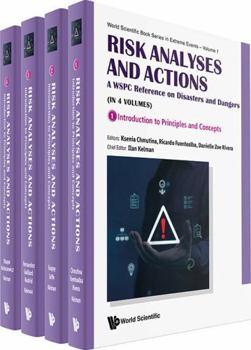 Hardcover Risk Analyses and Actions: A Wspc Reference on Disasters and Dangers (in 4 Volumes) Book