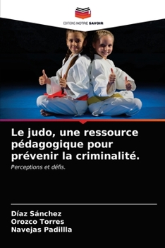 Paperback Le judo, une ressource pédagogique pour prévenir la criminalité. [French] Book