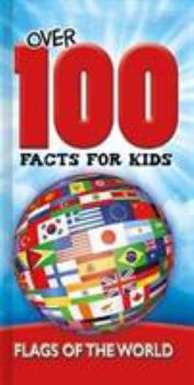 Paperback Flags of the World (Over 100 Facts for Kids) Book