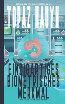 Einzigartiges biometrisches Merkmal: Eine Science-Fiction Kurzgeschichte