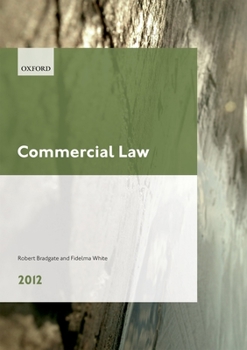 Commercial Law 2012. Robert Bradgate and Fidelma White with Margaret Llewelyn