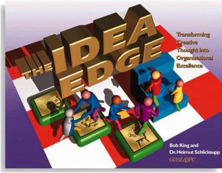 Hardcover The Idea Edge: Transforming Creative Thought Into Organizational Excellence Book