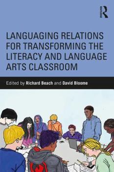 Paperback Languaging Relations for Transforming the Literacy and Language Arts Classroom Book